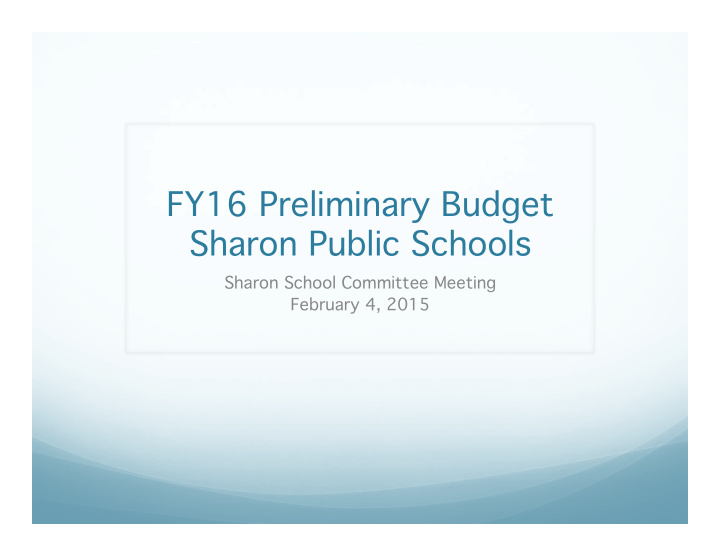 fy16 preliminary budget sharon public schools