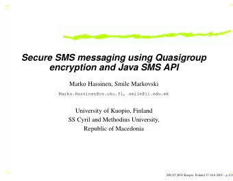 Secure SMS messaging using Quasigroup  encryption and Java SMS API  Marko Hassinen, Smile Markovski