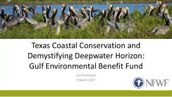 Texas Coastal Conservation and  Demystifying Deepwater Horizon:  Gulf Environmental Benefit Fund