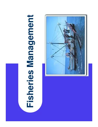 Fisheries Management  Common Property Resources  Tragedy of the Commons  When resource owned