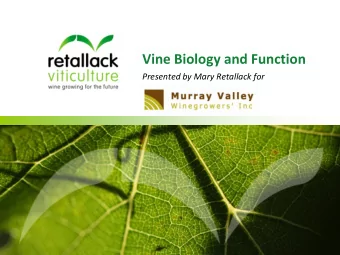 Vine Biology and Function  Presented by Mary Retallack for  Recommended Reading  We will cover the