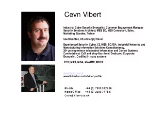 Cevn Vibert  Industrial Cyber Security Evangelist, Customer Engagement Manager,  Security Solutions