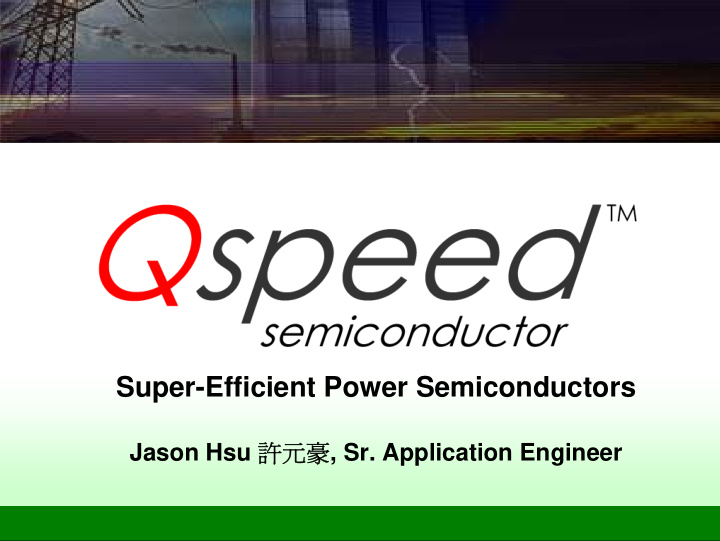 super efficient power semiconductors