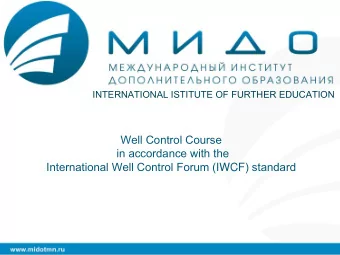Well Control Course  in accordance with the International Well Control Forum ( IWCF ) standard