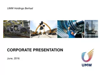 June, 2016  UMW MILESTONES  1917  1960s  1970  1980s  1990s  2000s  2010s  -  UMW Oil &amp;  Gas  -