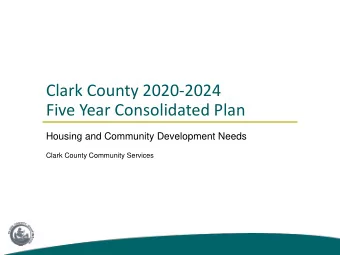 Clark County 2020-2024  Five Year Consolidated Plan  Housing and Community Development Needs  Clark
