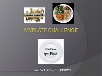 Sara Zook, RDN-CD, CPHWC  Calorie Density  Calorie density is a measure of the calorie content of