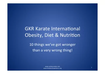 GKR  Karate  Interna+onal    Obesity,  Diet  &amp;  Nutri+on    10  things