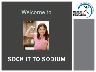 SOCK IT TO SODIUM WHATS YOUR SODIUM IQ? AND THE ANSWER IS.  1. B  1. B  French toast  6. A