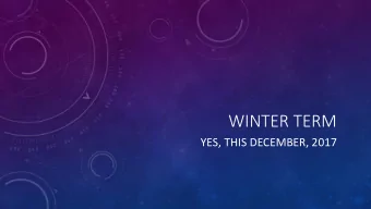WINTER TERM  YES, THIS DECEMBER, 2017  GOALS  To create a small menu of Undergraduate Online