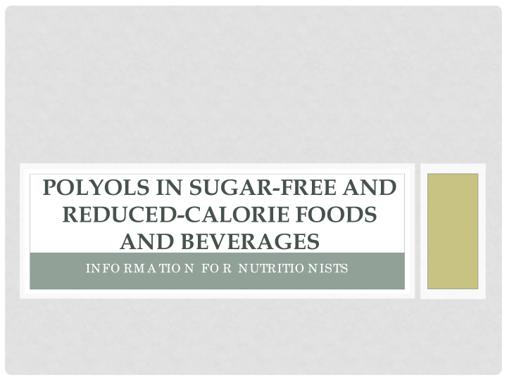 polyols in sugar free and reduced calorie foods and