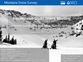 Beaverhead Water Users Meeting  Current Conditions and Snow Survey Update January 25 th , 2016