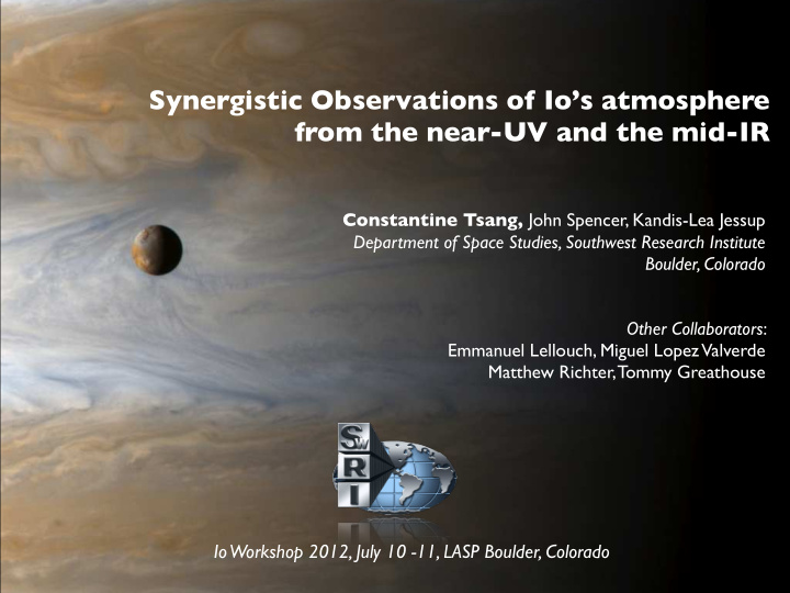 synergistic observations of io s atmosphere from the near