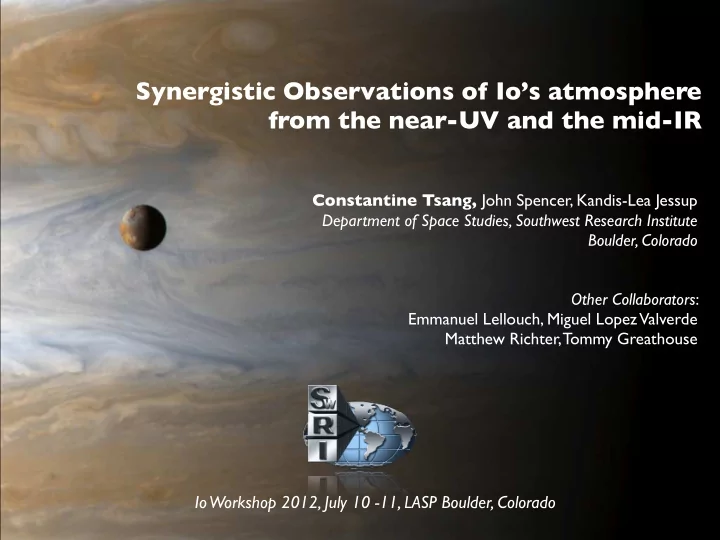 synergistic observations of io s atmosphere from the near