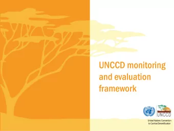 UNCCD monitoring  and evaluation  framework  United Nations Convention  to Combat Desertification