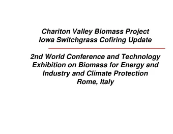 Chariton Valley Biomass Project  Iowa Switchgrass Cofiring Update  2nd World Conference and