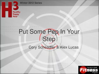 Put Some Pep In Your  Step  Cory Scheadler &amp; Alex Lucas  Winter 2012 Series  What is a Calorie