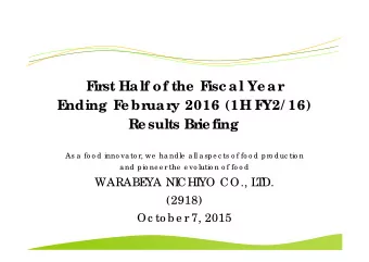 F  ir  st Half of the  F  isc al Ye ar  E  nding F  e br  uar  y 2016 (1H F  Y2/ 16)  R  e sults Br