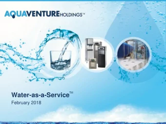 Water-as-a-Service  February 2018  Safe Harbor Statement  Statements in this presentation regarding