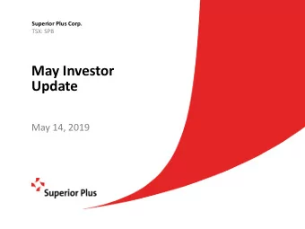 May Investor  Update  May 14, 2019  Forward-Looking Statements and Information  Certain information