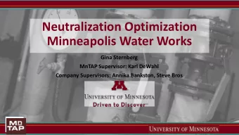 Minneapolis Water Works  Gina Sternberg  MnTAP Supervisor: Karl DeWahl  Company Supervisors: Annika