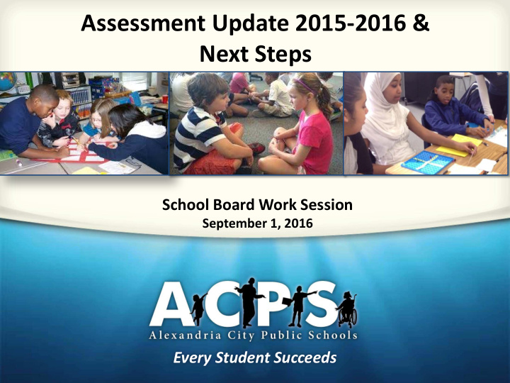 assessment update 2015 2016 next steps