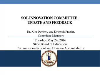 UPDATE AND FEEDBACK  Dr. Kim Dockery and Deborah Frazier,  Committee Members  Tuesday, May 24, 2016