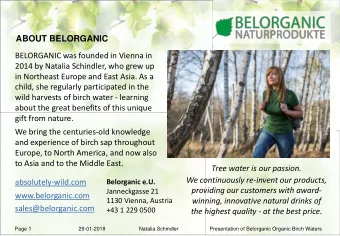 BELORGANIC was founded in Vienna in  2014 by Natalia Schindler, who grew up  in Northeast Europe