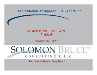 The National Aerospace FDI  Exposition  Joe Michels, Ph.D., P.E., C.P.L.  Principal  Fort Worth,