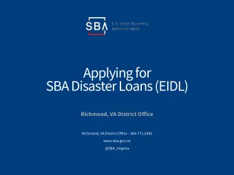 Applying for  SBA Disaster Loans (EIDL)  Richmond, VA District Office Richmond, VA District Office