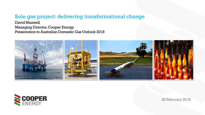 sole gas project delivering transformational change