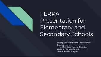 FERPA  Presentation for  Elementary and  Secondary Schools  In compliance with the U.S. Department