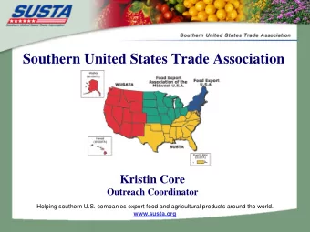 Southern United States Trade Association  Kristin Core  Outreach Coordinator  Helping southern U.S.