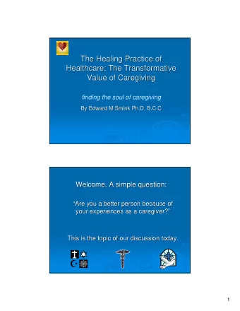 The Healing Practice of  The Healing Practice of  Healthcare: The Transformative  Healthcare: The