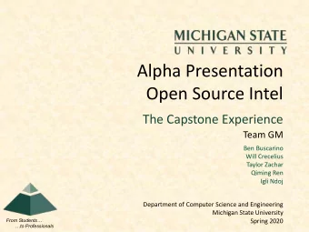 Alpha Presentation  Open Source Intel  The Capstone Experience  Team GM  Ben Buscarino  Will
