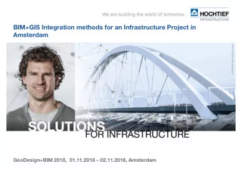 BIM+GIS Integration methods for an Infrastructure Project in  Amsterdam  GeoDesign+BIM 2018,