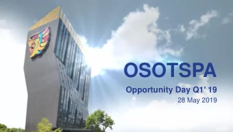 OSOTSPA  Analyst Meeting Opportunity Day Q1  19 Q1  19 Financial Performance  28 May 2019