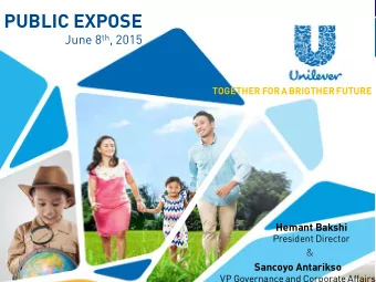 PUBLIC EXPOSE June 8 th , 2015  TOGETHER FOR A BRIGTHER FUTURE  Hemant Bakshi  President Director