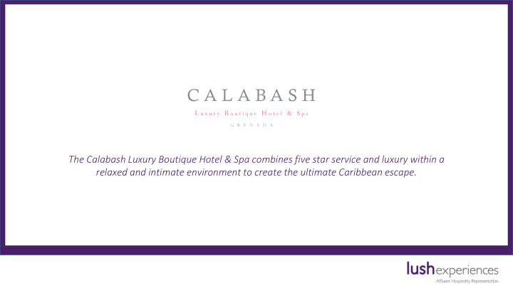 the calabash luxury boutique hotel spa combines five star