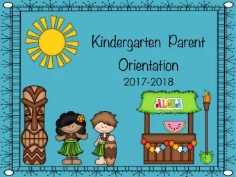 Kindergarten  Parent  Orientation  2017-2018  Kindergarten T  eam  Mrs. Thomas  Mrs. Mackey  Mrs.