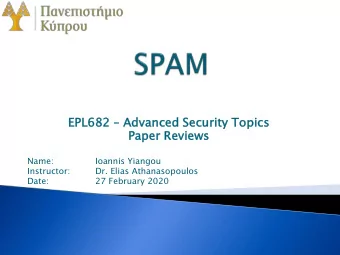 EPL682 82  Advance  ced  d Security  ty Topics  Paper Reviews  Name:  Ioannis Yiangou