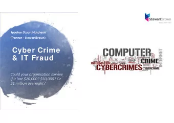 Cyber Crime  &amp;  IT Fraud  Could your organisation survive  if it lost $20,000? $50,000? Or  $1