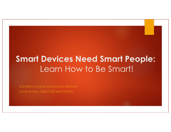 smart devices need smart people learn how to be smart