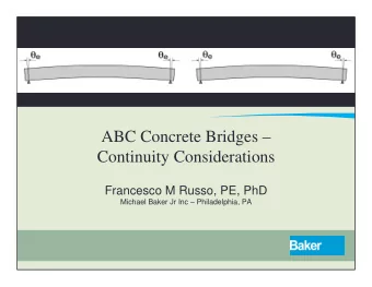 ABC Concrete Bridges   Continuity Considerations  Francesco M Russo, PE, PhD  Michael Baker Jr
