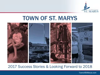 TOWN OF ST. MARYS  2017 Success Stories &amp; Looking Forward to 2018  2017 STRATEGIC PLAN