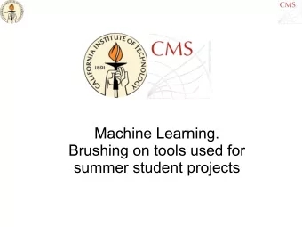 Machine Learning.  Brushing on tools used for  summer student projects  Overview  Workbooks