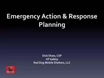 Dick Shaw, CSP  VP Safety  Red Dog Mobile Shelters, LLC  Hazards  Vehicles Accidents  Active