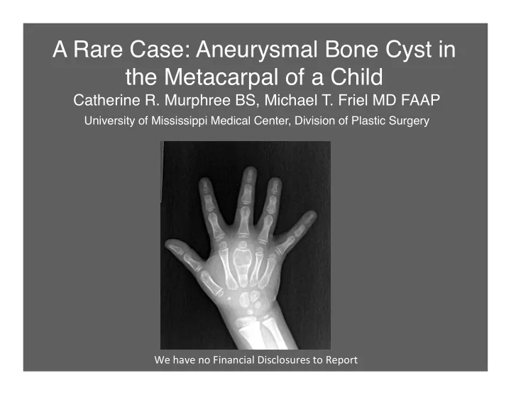 a rare case aneurysmal bone cyst in the metacarpal of a