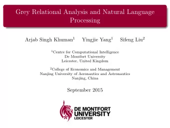 Grey Relational Analysis and Natural Language  Processing Arjab Singh Khuman 1 Yingjie Yang 1