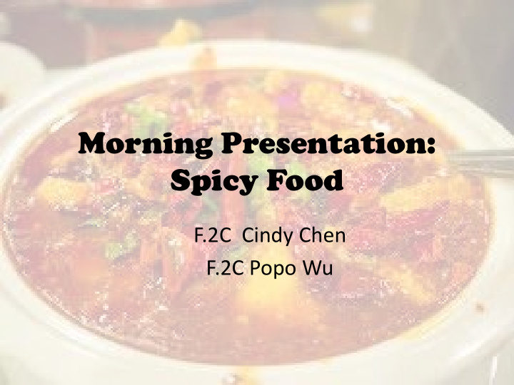 morning presentation spicy food